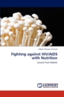 Fighting Against HIV/AIDS with Nutrition - Book
