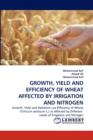 Growth, Yield and Efficiency of Wheat Affected by Irrigation and Nitrogen - Book