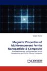 Magnetic Properties of Multicomponent Ferrite Nanoparticle & Composite - Book