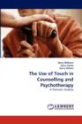 The Use of Touch in Counselling and Psychotherapy - Book