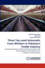 Three Top Used Automatic Cone Winders in Pakistan's Textile Industry - Book