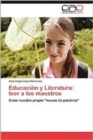 Educacion y Literatura : Leer a Los Maestros - Book