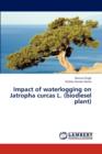 Impact of Waterlogging on Jatropha Curcas L. (Biodiesel Plant) - Book