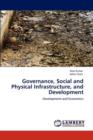 Governance, Social and Physical Infrastructure, and Development - Book