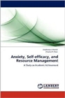 Anxiety, Self-Efficacy, and Resource Management - Book
