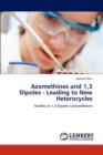 Azomethines and 1,3 Dipoles - Leading to New Heterocycles - Book