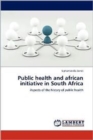 Public Health and African Initiative in South Africa - Book