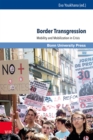 Border Transgression : Mobility and Mobilization in Crisis - eBook