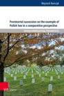 Postmortal succession on the example of Polish law in a comparative perspective : Between inheritance law and nonprobate transfers - eBook
