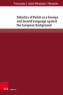 Didactics of Polish as a Foreign and Second Language against the European Background - eBook