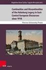 Continuities and Discontinuities of the Habsburg Legacy in East-Central European Discourses since 1918 - Book