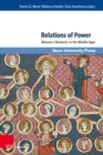 Relations of Power : Women’s Networks in the Middle Ages - Book