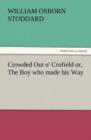 Crowded Out O' Crofield Or, the Boy Who Made His Way - Book
