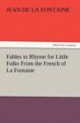 Fables in Rhyme for Little Folks from the French of La Fontaine - Book