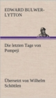 Die Letzten Tage Von Pompeji (Uebersetzt Von Wilhelm Schottlen) - Book