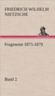 Fragmente 1875-1879, Band 2 - Book