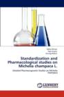 Standardization and Pharmacological Studies on Michelia Champaca L. - Book