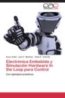 Electronica Embebida y Simulacion Hardware in the Loop Para Control - Book