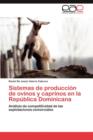 Sistemas de Produccion de Ovinos y Caprinos En La Republica Dominicana - Book
