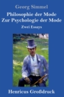 Philosophie der Mode / Zur Psychologie der Mode (Grossdruck) : Zwei Essays - Book