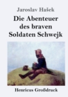 Die Abenteuer des braven Soldaten Schwejk (Grossdruck) - Book