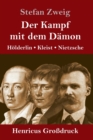 Der Kampf mit dem Damon (Großdruck) : Holderlin, Kleist, Nietzsche - Book