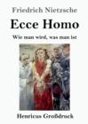 Ecce Homo (Grossdruck) : Wie man wird, was man ist - Book