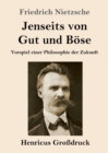 Jenseits von Gut und Boese (Grossdruck) : Vorspiel einer Philosophie der Zukunft - Book
