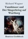 Tannhauser und Der Sangerkrieg auf Wartburg (Grossdruck) : Grosse romantische Oper in drei Akten - Book