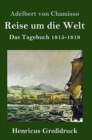 Reise um die Welt (Grossdruck) : Das Tagebuch 1815-1818 - Book
