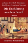 Die Entfuhrung aus dem Serail (Grossdruck) : Libretto - Book