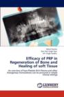 Efficacy of Prp in Regeneration of Bone and Healing of Soft Tissue - Book