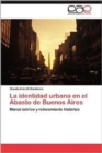 La Identidad Urbana En El Abasto de Buenos Aires - Book