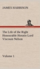 The Life of the Right Honourable Horatio Lord Viscount Nelson, Volume 1 - Book