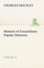 Memoirs of Extraordinary Popular Delusions - Volume 3 - Book