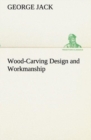 Wood-Carving Design and Workmanship - Book