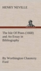 The Isle of Pines (1668) and an Essay in Bibliography by Worthington Chauncey Ford - Book