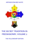 The Secret Tradition In Freemasonry, Volume 2 - eBook