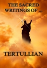 The Sacred Writings of Tertullian - eBook