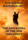 The Sacred Writings of the Apocrypha the New Testament - eBook