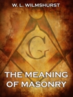 The Meaning Of Masonry - eBook