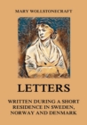 Letters written during a short residence in Sweden, Norway and Denmark - eBook