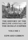 The History of the Decline and Fall of the Roman Empire : Volume 1 - eBook