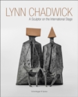 Lynn Chadwick : A Sculptor on the International Stage - Book