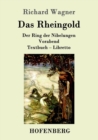 Das Rheingold : Der Ring der Nibelungen Vorabend Textbuch - Libretto - Book