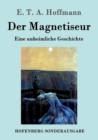Der Magnetiseur : Eine unheimliche Geschichte - Book