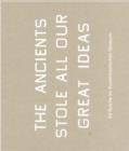 Ed Ruscha : The Ancients Stole All Our Great Ideas - Book