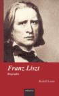 Franz Liszt. Biographie - Book