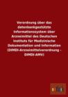 Verordnung uber das datenbankgestutzte Informationssystem uber Arzneimittel des Deutschen Instituts fur Medizinische Dokumentation und Information (DIMDI-Arzneimittelverordnung - DIMDI-AMV) - Book