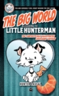 The Big World According to Little Hunterman : Fun and Seriously Cool Doggy Wisdom for Dog Lovers - Book